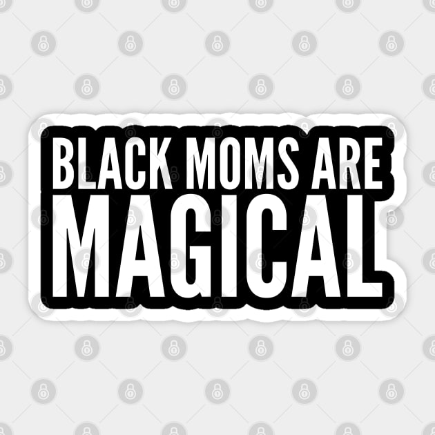 Black Moms Are Magical | Black Power Sticker by UrbanLifeApparel
